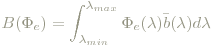 B(\Phi_e)=\int_{\lambda_{min}}^{\lambda_{max}}\Phi_e(\lambda)\bar{b}(\lambda)d\lambda